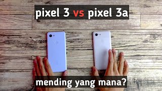 jangan sampai salah beli! perbedaan google pixel 3 dan 3a