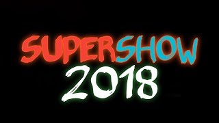 SUPERSHOW - ЧТО БЫЛО В 2018 !!!