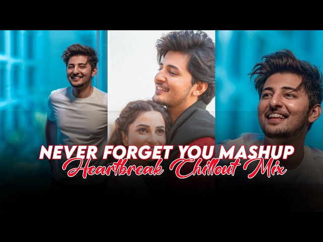 Never Forget You Mashup | Heartbreak Chillout Mix| Darshan Raval | Music With Snehasish class=