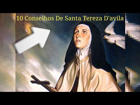 10 CONSELHOS DE SANTA TEREZA D'ÁVILA, PARA VIVERMOS A SANTIDADE ! VIVAMOS ELES NESTA QUARESMA !