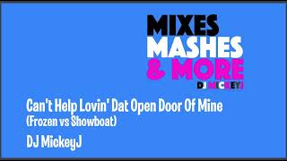 Dj Mickeyj  Cant Help Lovin Dat Open Door Of Mine frozen Vs Showboat
