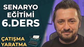 Senaryonu Türlere Göre Biçimlendir 6. Ders Çatışma Kur, Finali Unutulmaz Kıl