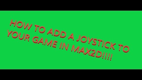 How To Add A Joystick To Your Game In Max2D (Max2D Joystick Tutorial)