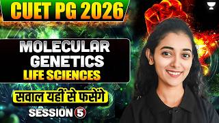 CUET PG 2026 Life Sciences | Molecular Genetics Most Important Questions | Ruchita Mam