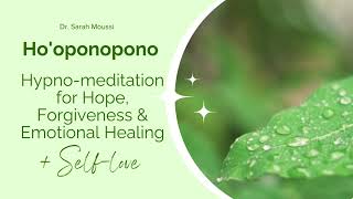 Ho'oponopono Hypno-meditation: A Guided Practice of Forgiveness, Healing, and Positive Change