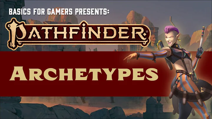 Pathfinder (2e): Basics of Archetypes