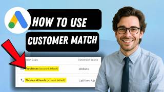 How to Use Google Ads Customer Match (full guide 2026)