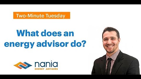 What does an energy advisor do? - Two-Minute Tuesday