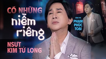 Có Những Niềm Riêng [ MV Official ] - NSUT Kim Tử Long