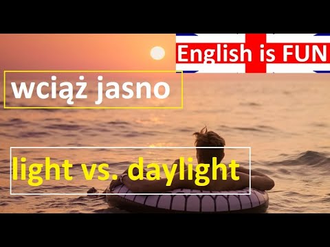 Było wciąż jasno | light vs. daylight | angielski | getlight | get dark @english-is-fun