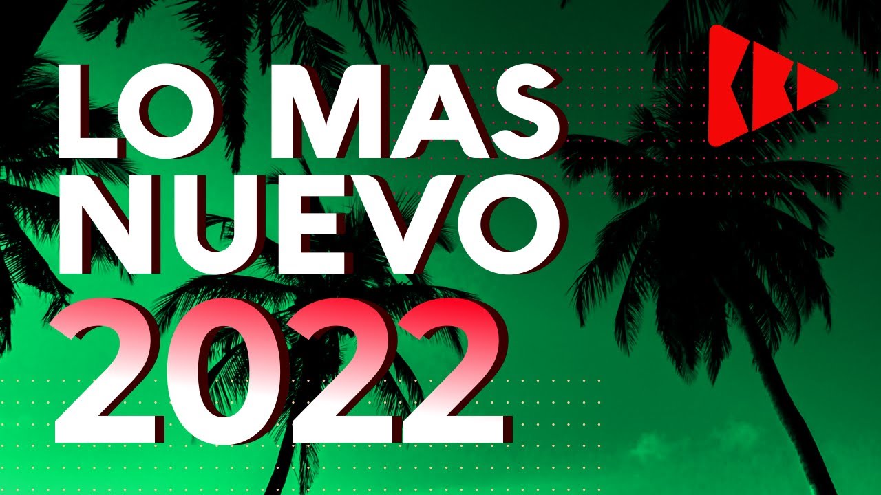 VERANO 2022 - LO MAS NUEVO 2022 - MIX REGGAETON 2022 