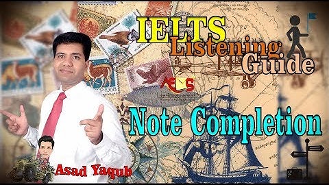 IELTS Listening Guide || Listening Tips and Tricks || Note Completion || Asad Yaqub