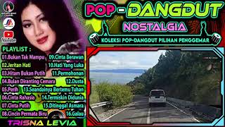 Pop DangDut Nostalgia || Trisna Levia Full Album || Koleksi Pilihan Penggemar || Bukan Tak Mampu