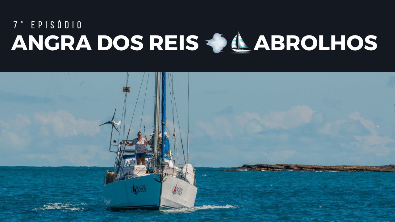7| Angra dos Reis💨⛵Abrolhos
