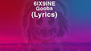 6IX9INE - Gooba (Lyrics)