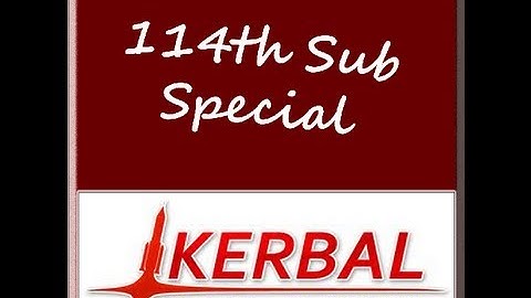 114th Subscriber Special and Flying Kerbal at Moho - Kerbal Space Program