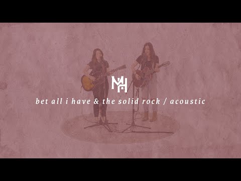 Bet All I Have / The Solid Rock - Mission House (Official Acoustic Video)