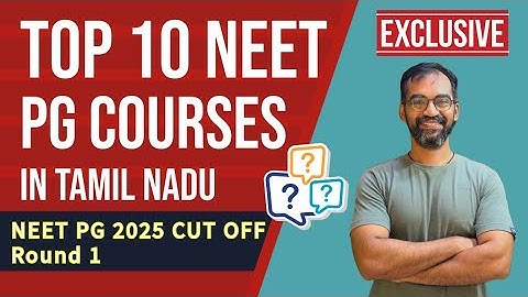 NEET PG Cut off 2025 | TN NEET PG Counselling 2025 Round 1 cut off