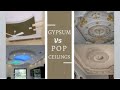 Gypsum vs POP false ceiling ceiling | Pop/gypsum which is best ?