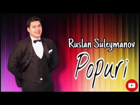 Popuri (Aman telo) - Ruslan Suleymanov