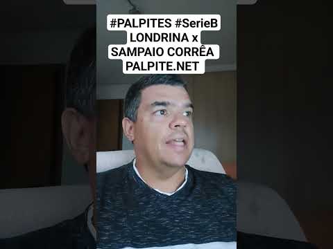 #PALPITES #SerieB LONDRINA x SAMPAIO CORRÊA PALPITE.NET