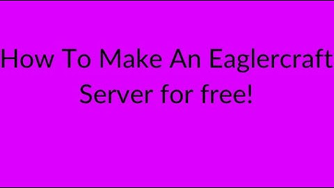 How To Make A Eaglercraft Server for free