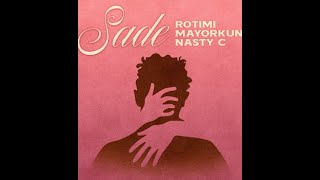 Rotimi & Mayorkun Ft. Nasty C – Sade