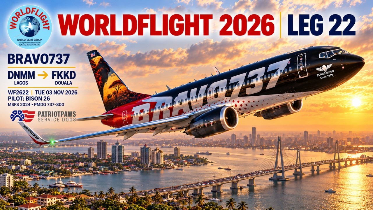 🌎 WORLDFLIGHT 2026 | BRAVO737 | LEG 22, WF2622 | DNMM → FKKD | BISON 26