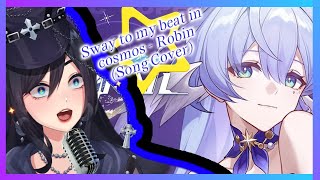 Sway to my beat in Cosmos 💫 - Robin【Song Cover】