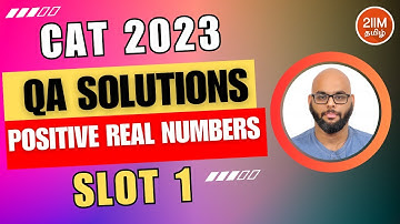 CAT 2023 Slot 1 Quant Solutions | Positive Real Numbers| CAT 2023 | 2IIM Tamil CAT Prep |