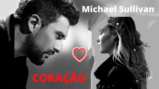 ♫💕Michael Sullivan - CORAÇÃO💕♫