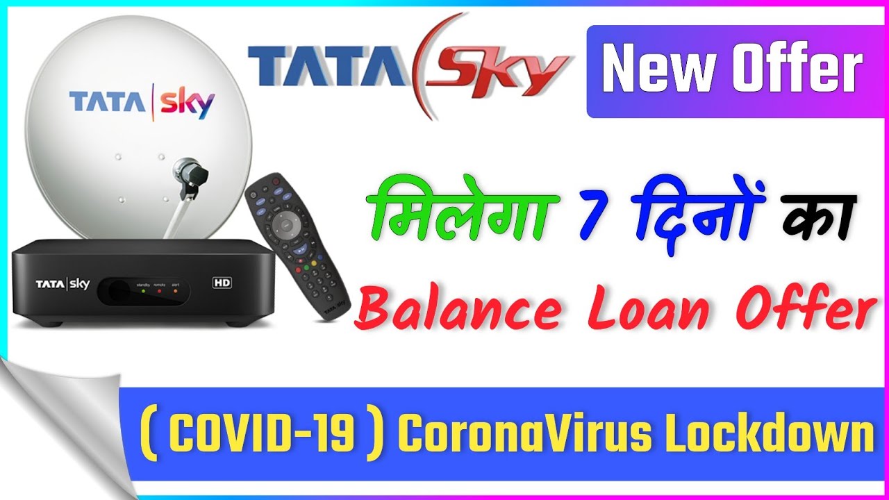 Tata Sky Offers 7-Day Balance Loan to Deactivated Accounts Amid Lockdown | Tata Sky New Update 2020