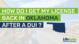 How Do I Get my License Back in Oklahoma After a DUI?