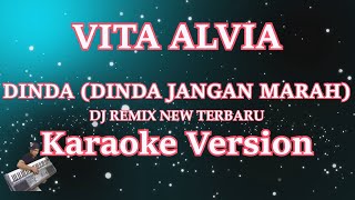 DINDA (DINDA JANGAN MARAH) - VITA ALVIA (DJ CEPAK JEDER TIKTOK VIRAL) [KARAOKE] | CBerhibur