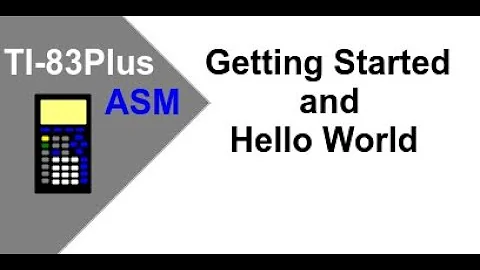 Getting Started and Hello World in TI-83Plus Assembly [Ep 1]