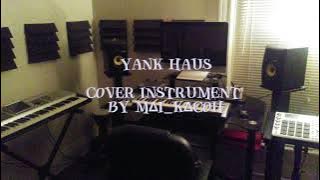 Yank Haus  [COVER INSTRUMENT]  M∆I_K∆COH