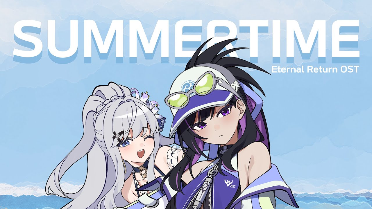 [Eternal Return OST] Summertime - Short Animation MV