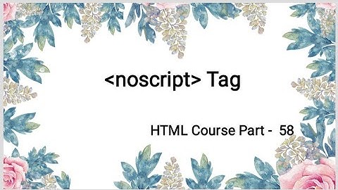HTML Course Part - 58 in telugu | noscript Tag | HTML Tutorial | Surya Sunrises