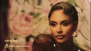 Download lagu Kehlani - 8 Remix (feat. FLO) [ Audio]