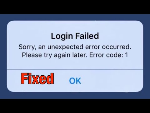 Login Failed. Sorry, an unexpected error occurred. Please try again later. Error code:1  Fix