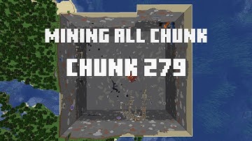 Mining all the chunks in Minecraft    (Chunk 279)  in 1 Minute
