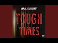 Tough times feat kkafenills