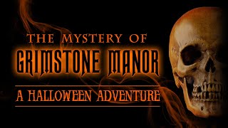 The Mystery of Grimstone Manor - A Halloween Adventure