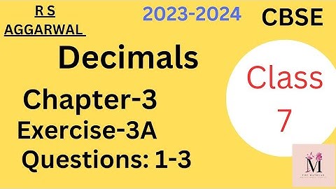 Decimals Class7 Exercise 3A (Q1-Q3 ) Rs Aggarwal CBSE | Class7th Decimals RS Aggarwal New Syllabus