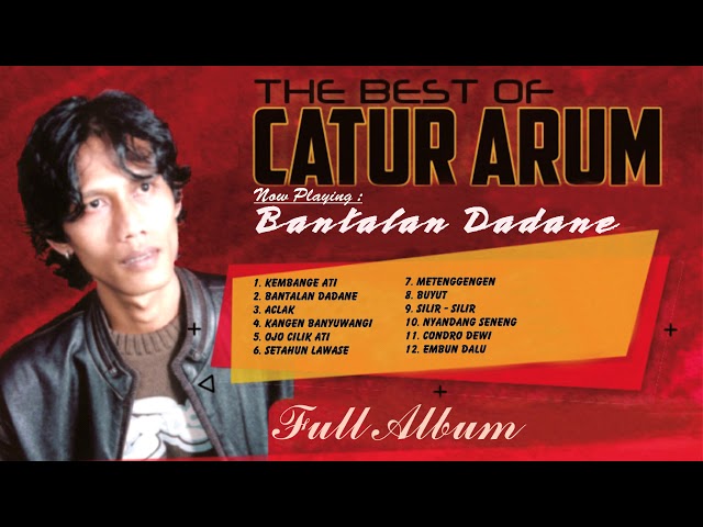 FULL ALB The Best of Catur Arum ( Kembange Ati ) class=