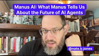Manus AI: What Manus Tells Us About the Future of AI Agents