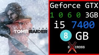Rise of the Tomb Raider GTX 1060 3GB i5 7400 8 GB All Preset 1080p