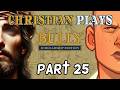 When a Christian Plays Bully (Part 25)