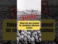 Things that were banned for completely ridiculous reasons #citysoulai #history