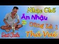 [Nhạc Chế] - Ăn Nhậu Cũng Là 1 Thú Vui | Đừng Có Quá Chén Thôi | Quá Chuẩn.